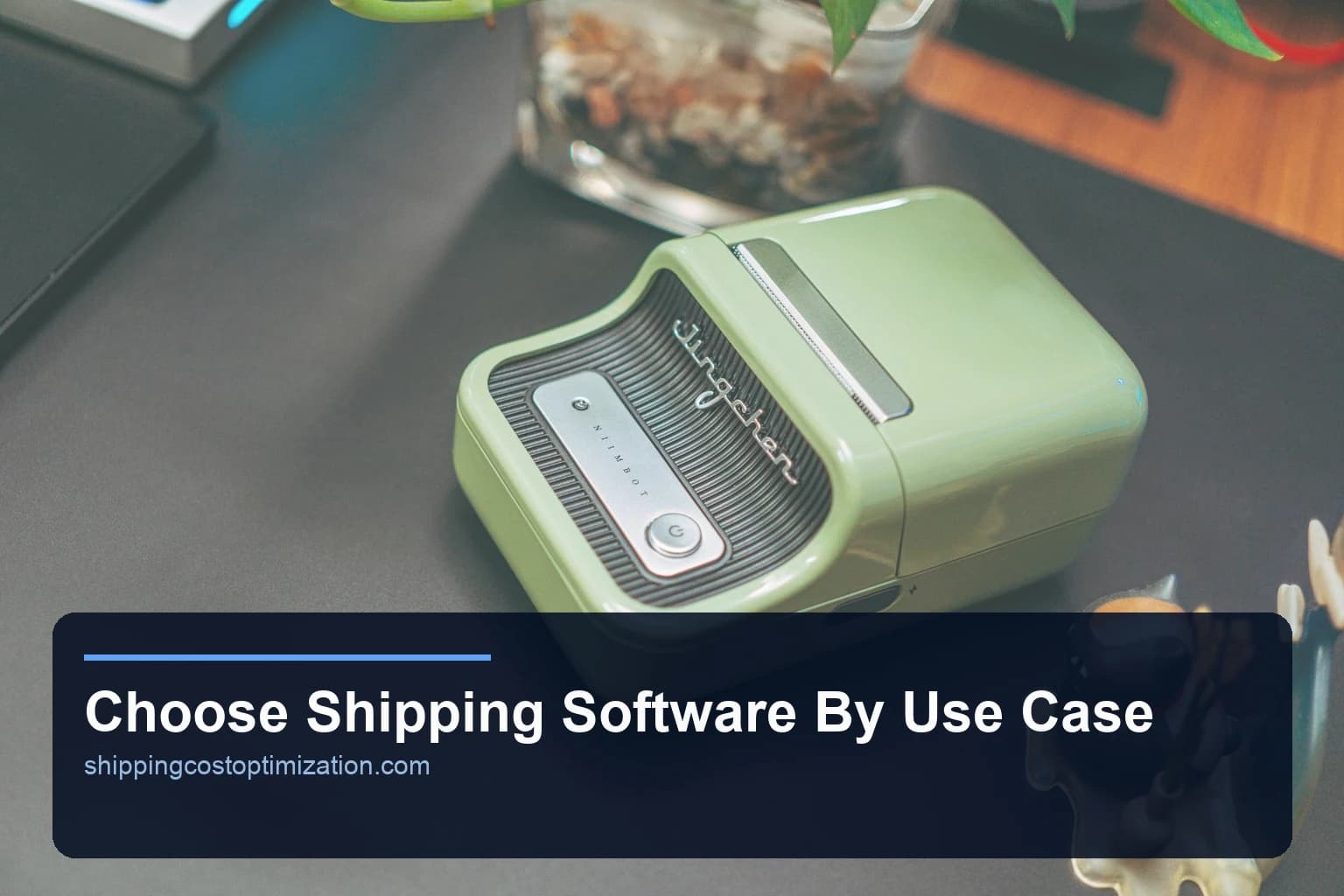 Choose Shipping Software By Use Case — Shipping Platforms & Tools